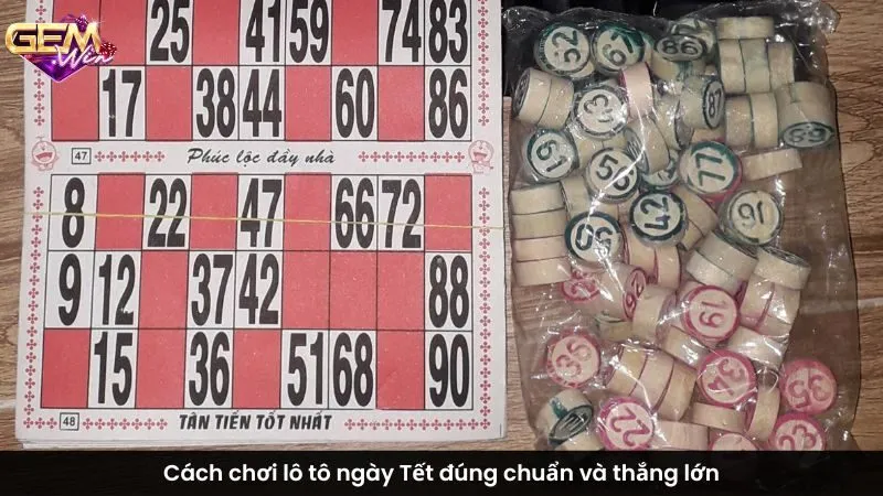 Cách chơi lô tô ngày Tết đúng chuẩn và thắng lớn