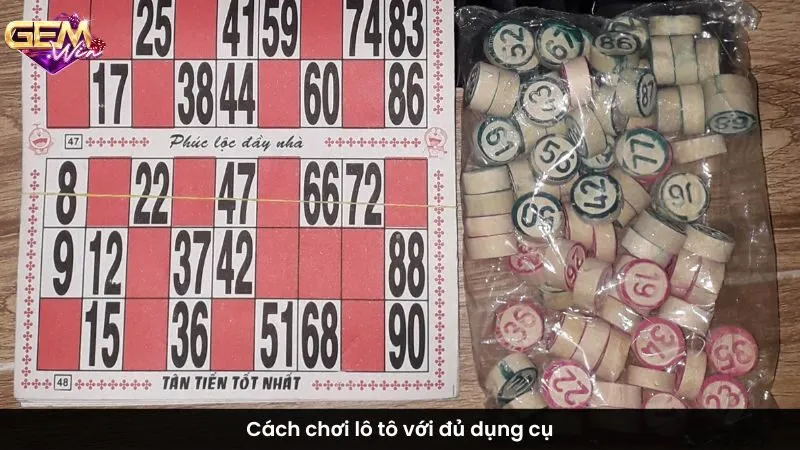 Cách chơi lô tô với đủ dụng cụ