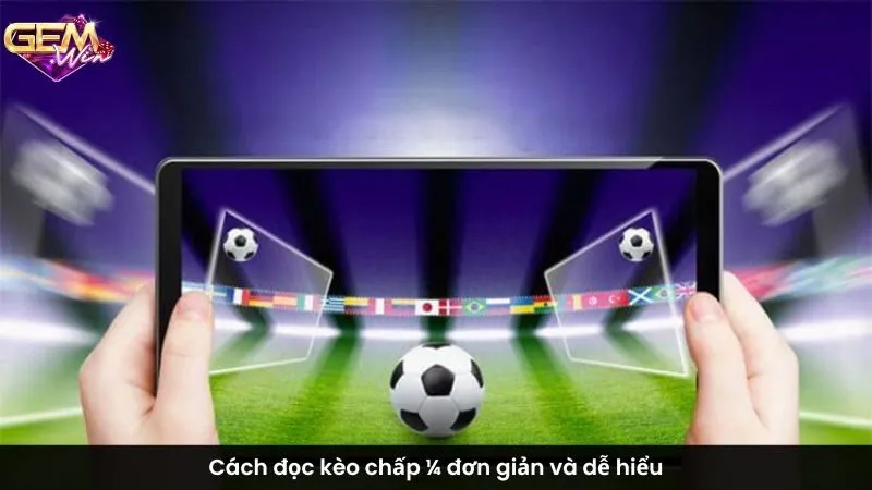 Cách đọc kèo chấp ¼ đơn giản và dễ hiểu