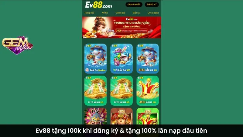 Ev88 tặng 100k khi đăng ký & tặng 100% lần nạp đầu tiên