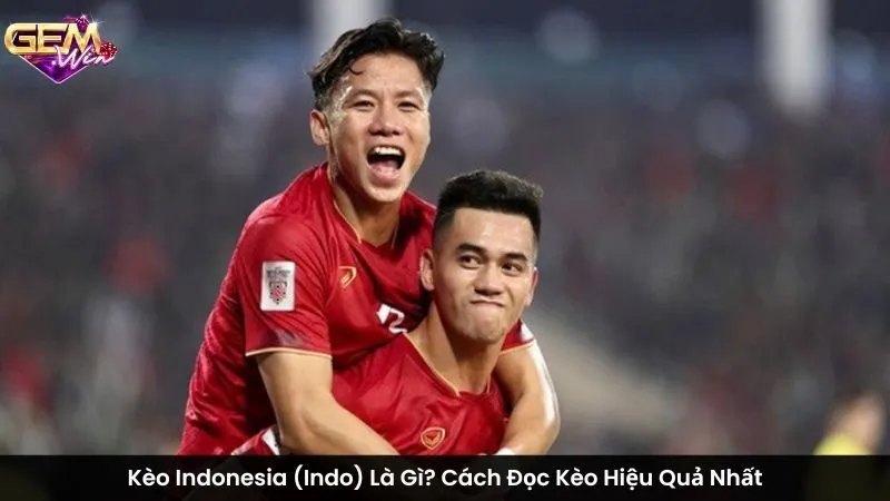 Kèo Indonesia (Indo) Là Gì? Cách Đọc Kèo Hiệu Quả Nhất