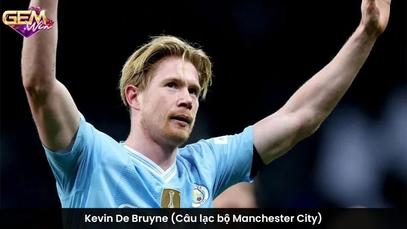 Kevin De Bruyne (Câu lạc bộ Manchester City)