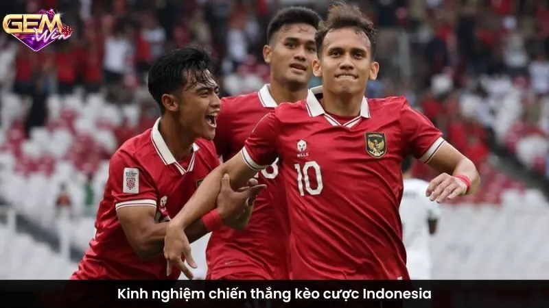 Kinh nghiệm chiến thắng kèo cược Indonesia