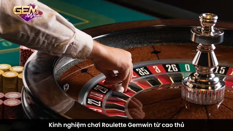 Kinh nghiệm chơi Roulette Gemwin từ cao thủ