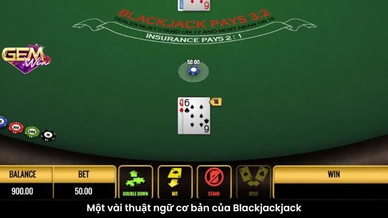 Một vài thuật ngữ cơ bản của Blackjack