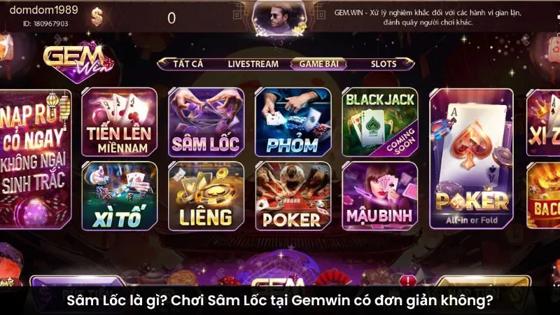 Sâm Lốc là gì? Chơi Sâm Lốc tại Gemwin có đơn giản không?