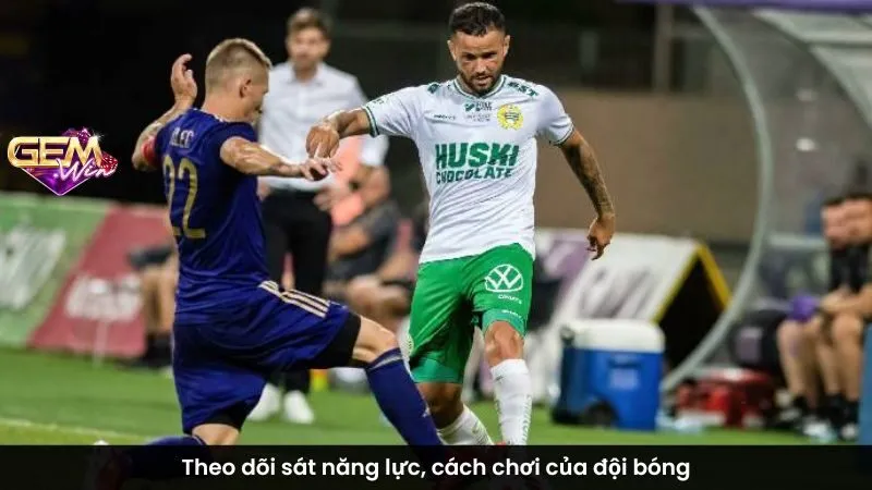 Theo dõi sát năng lực, cách chơi của đội bóng