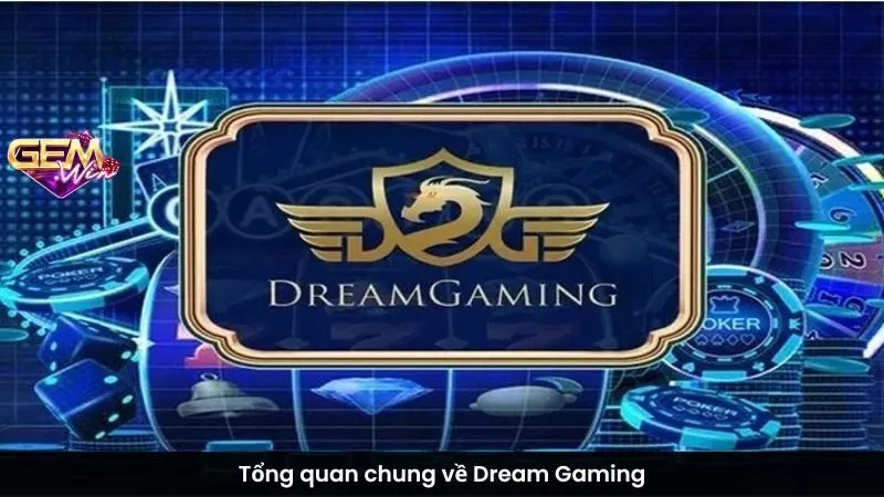 Tổng quan chung về Dream Gaming