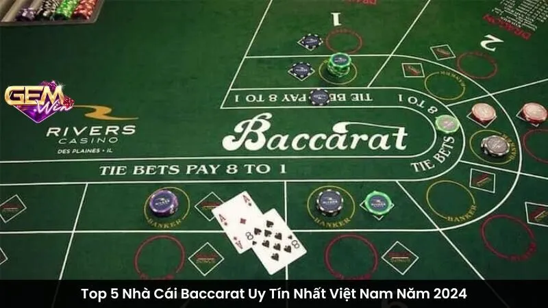 Top 5 Nhà Cái Baccarat Uy Tín Nhất Việt Nam Năm 2024