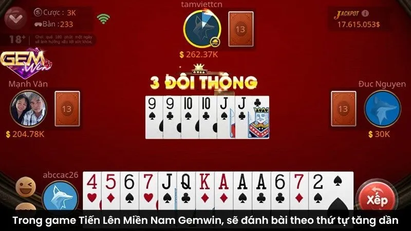 Trong game Tiến Lên Miền Nam Gemwin, người chơi sẽ đánh bài theo thứ tự tăng dần