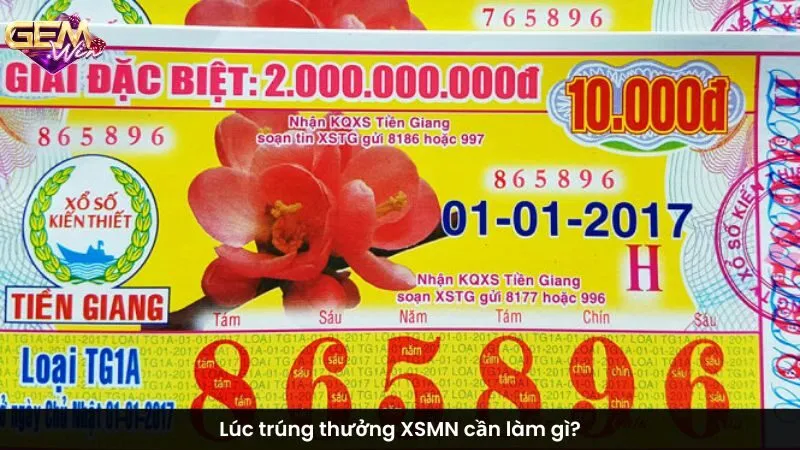 Lúc trúng thưởng XSMN cần làm gì?