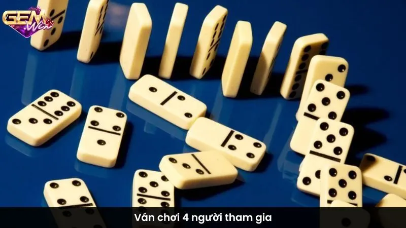 Ván chơi 4 người tham gia