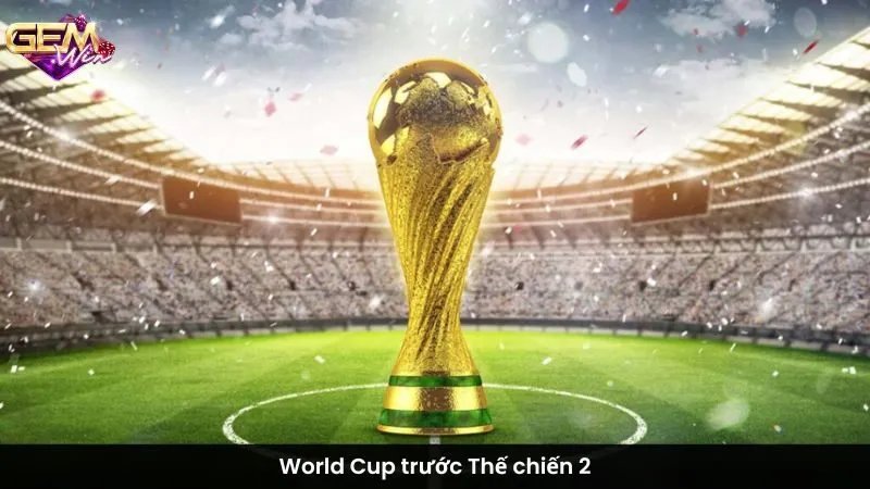 World Cup trước Thế chiến 2